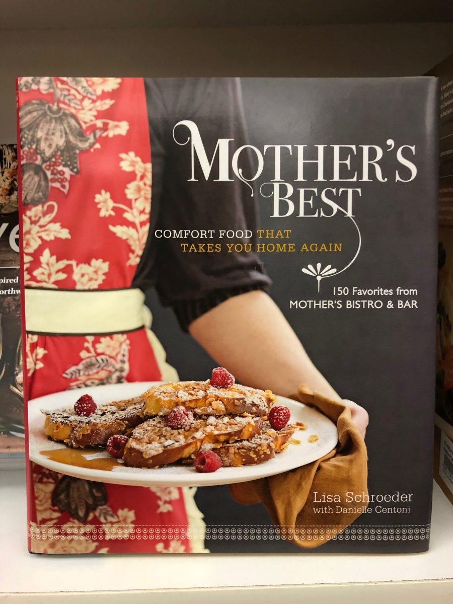 Lisa Schroeder’s cookbook, Mother’s Best, was published in 2009. It is currently available at Powell’s Books for Home and Garden on Hawthorne. Photo by Maya Horton.