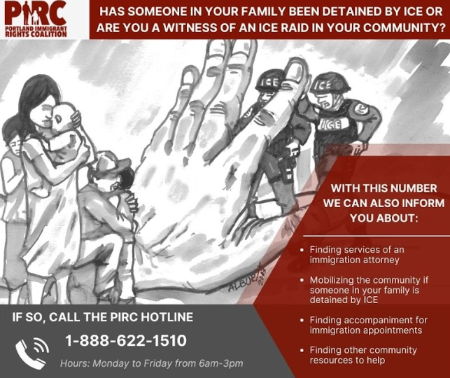From Monday to Friday, 6 a.m. to 3 p.m., the Portland Immigrant Rights Coalition (PIRC) hotline is available for reports of suspected ICE activity in Portland. The hotline has become a major source of support for the Portland community. Photo via PIRC.