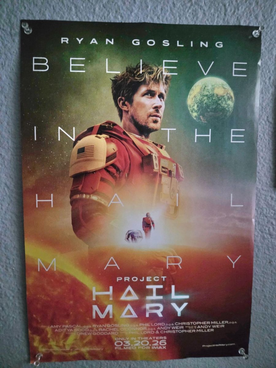 The movie poster for “Project Hail Mary,” which came out on March 20. The 2026 film, starring Ryan Gosling, features hilarious characters, breathtaking visuals, and heartfelt themes of collaboration and friendship. Photo by Scar Dickerson.